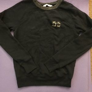 Abercrombie & Fitch “Why the Hell Not” sweatshirt